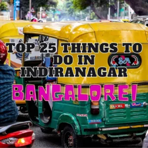 Read more about the article Top 25 Things to Do in Indiranagar Bangalore: A Vibrant Hub